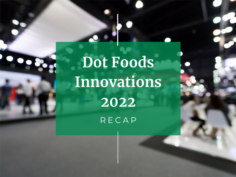 Dot Foods Innovation 2022 Highlights